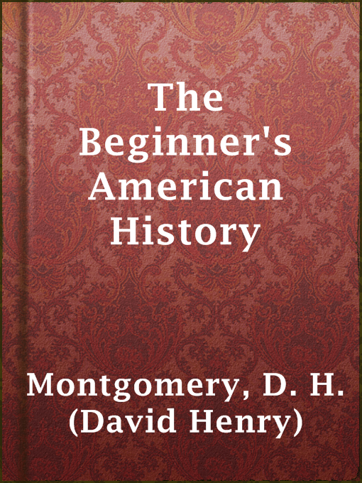 Title details for The Beginner's American History by D. H. (David Henry) Montgomery - Available
